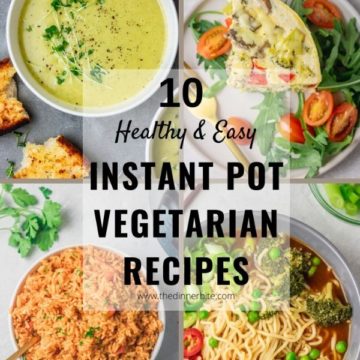 10 Vegetarian Instant Pot Recipes - The Dinner Bite